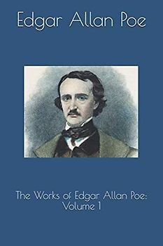 The Works of Edgar Allan Poe - Volume 1