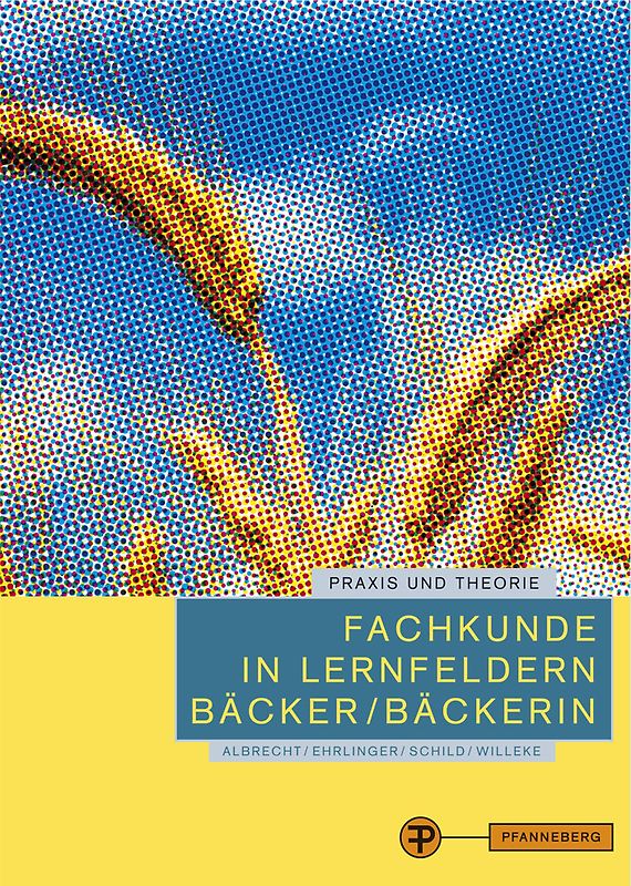 Fachkunde in Lernfeldern Bäcker/ Bäckerin