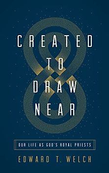 Created to Draw Near