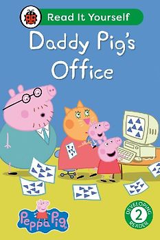 Peppa Pig Daddy Pig's Office: Read It Yourself - Level 2 Developing Reader