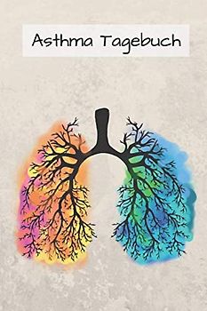Asthma Tagebuch: / Peak Flow Tagebuch / Protokoll / Tabelle mit Vorlage zum eintragen der Peakflow Werte
