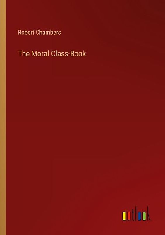 The Moral Class-Book