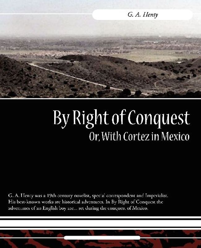 By Right of Conquest Or, with Cortez in Mexico