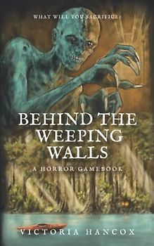 Behind the Weeping Walls (The Cluster of Echoes, Band 4)
