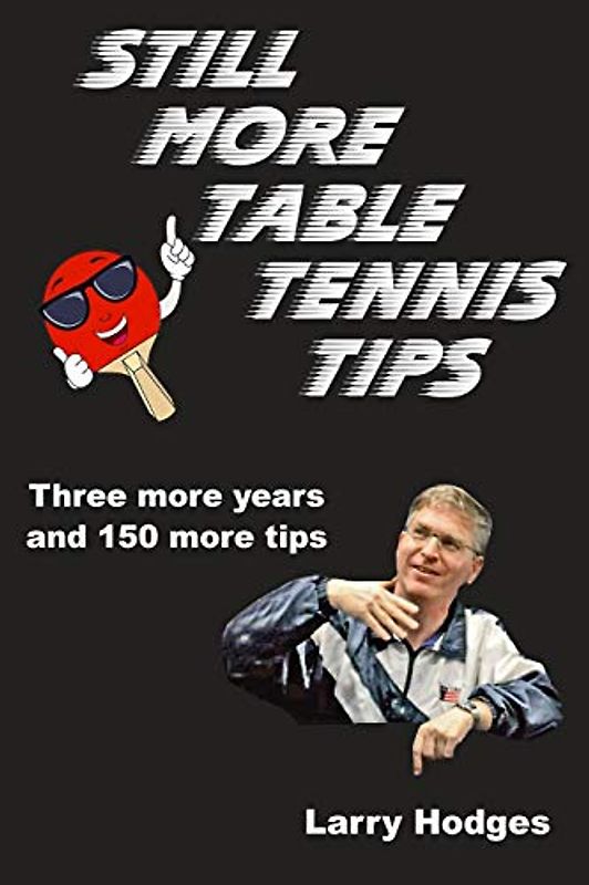Still More Table Tennis Tips