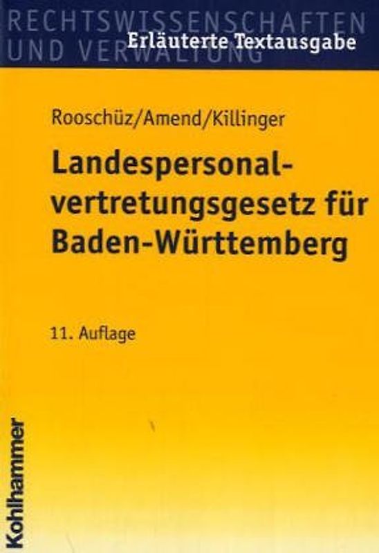 Landespersonalvertretungsgesetz für Baden-Württemberg mit den wichtigsten Nebenbestimmungen. Erläuterte Textausgabe