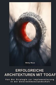 Erfolgreiche Architekturen mit TOGAF