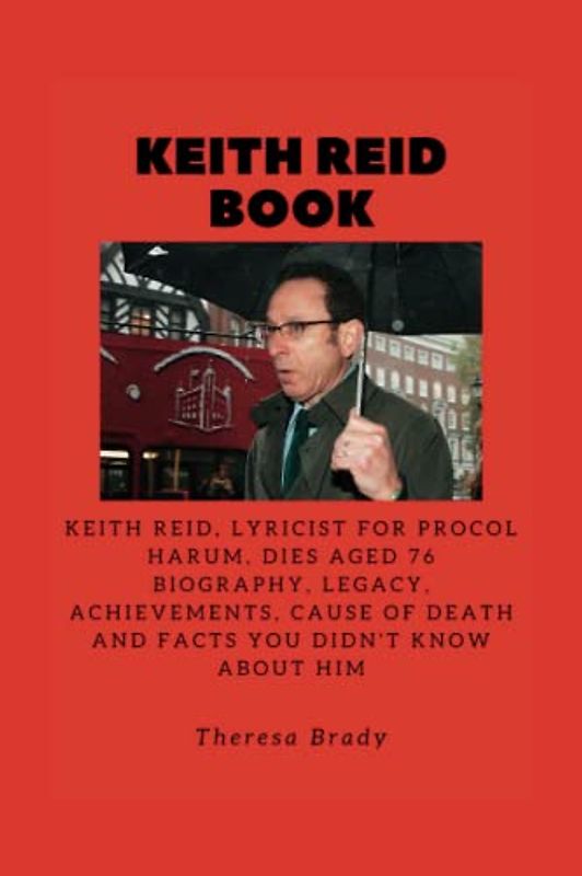KEITH REID BOOK: Keith Reid, lyricist for Procol Harum, dies aged 76 Biography, Legacy, Achievements, Cause Of death and Facts You Didn't know About Him