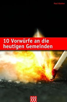 10 Vorwürfe an die heutigen Gemeinden