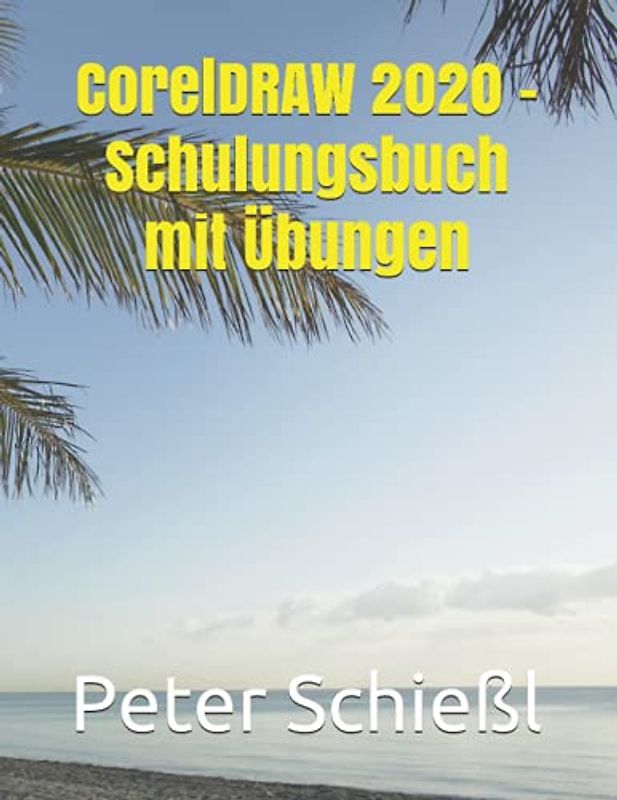 CorelDRAW 2020 - Schulungsbuch mit Übungen