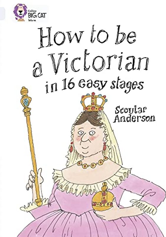 How to be a Victorian in 16 Easy Stages