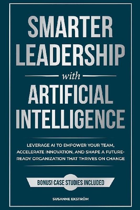 Smarter Leadership with Artificial Intelligence