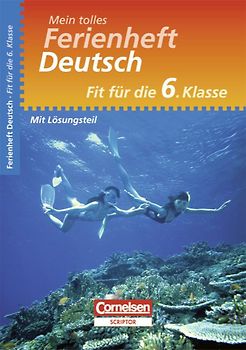 Mein tolles Ferienheft - Deutsch / Fit für die 6. Klasse - Übungsheft mit Lösungsteil