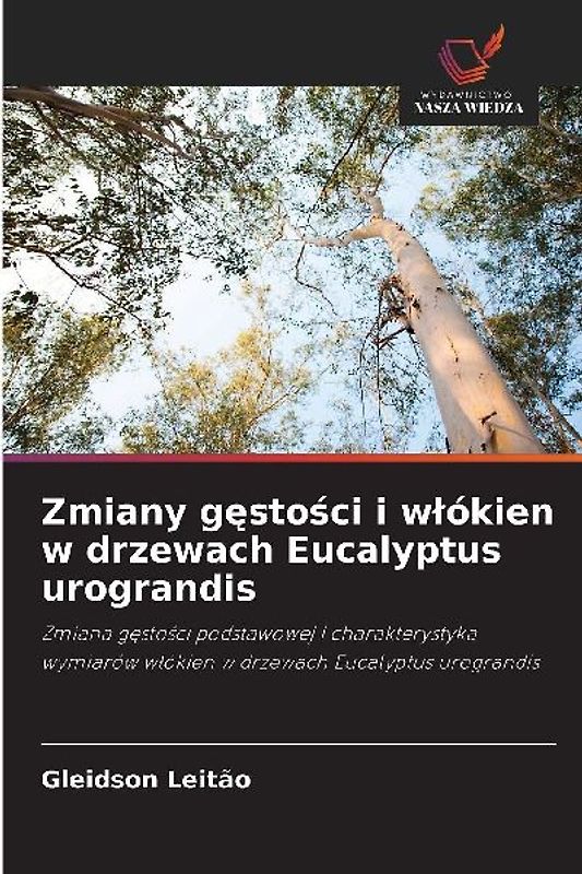 Zmiany g¿sto¿ci i w¿ókien w drzewach Eucalyptus urograndis