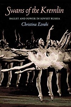 Swans of the Kremlin: Ballet and Power in Soviet Russia (Pitt Series in Russian and East European Studies (Paperback))