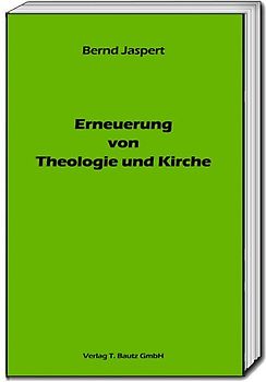 Erneuerung von Theologie und Kirche