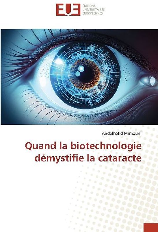 Quand la biotechnologie démystifie la cataracte