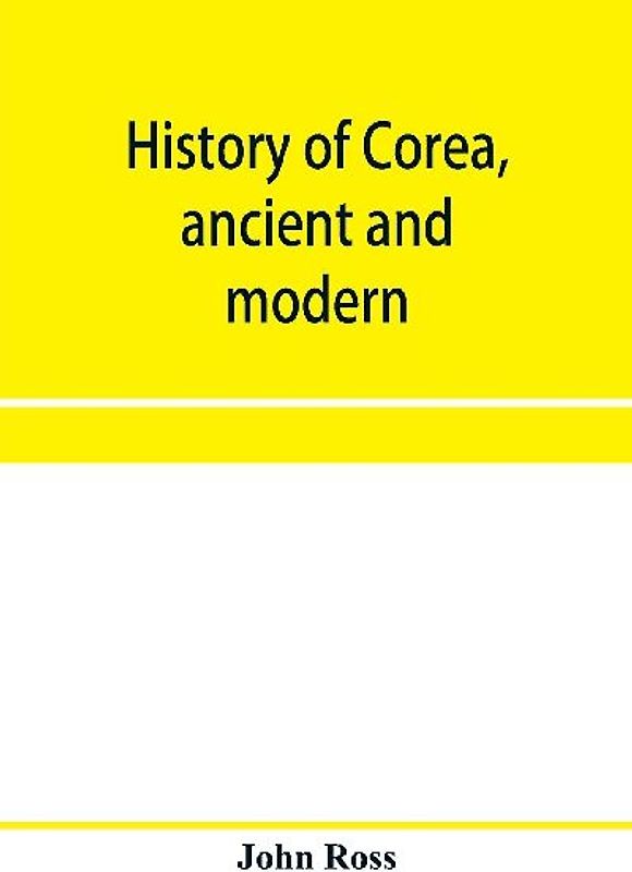 History of Corea, ancient and modern