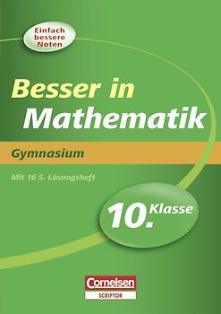 Besser in der Sekundarstufe I - Mathematik - Gymnasium / 10. Schuljahr - Übungsbuch mit separatem Lösungsheft (16 S.)