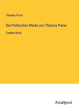 Die Politischen Werke von Thomas Paine