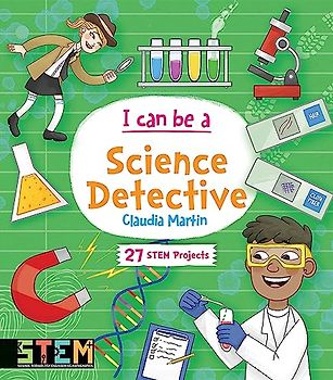 I Can Be a Science Detective: Fun Stem Activities for Kids (Dover Science for Kids)