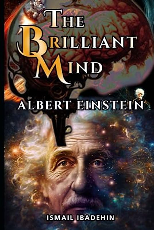 The Brilliant Mind: Albert Einstein