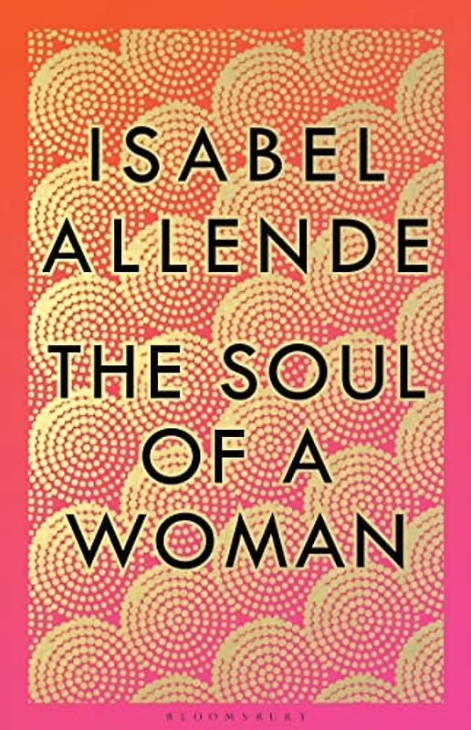 The Soul of a Woman: Rebel Girls, Impatient Love, and Long Life