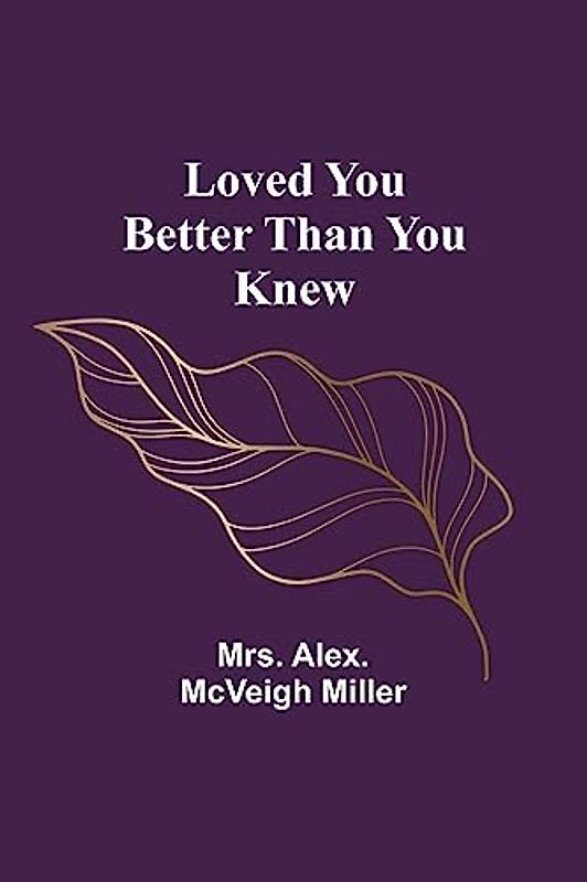 Loved you better than you knew