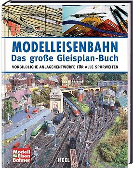 Modelleisenbahn – Das große Gleisplan-Buch