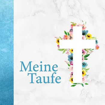 Meine Taufe: Erinnerungsbuch zum Hineinschreiben von persönlichen Glückwünschen・Elegantes Cover mit verziertem Kreuz-Motiv・In Blau für Jungen passend・Dezent dekorierte Seiten