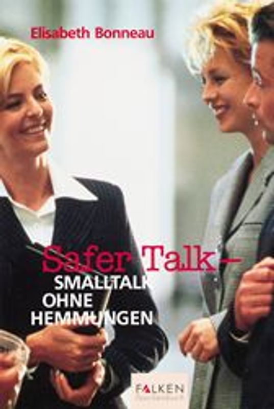 Safer Talk. Smalltalk ohne Hemmungen