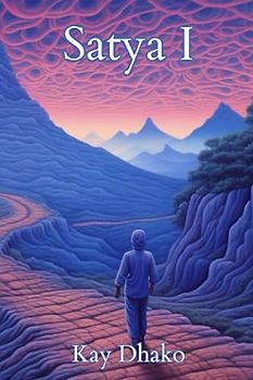 Satya - Das Tagebuch eines Beraters für CEO's, Pro-Athleten und Künstler (Band I)