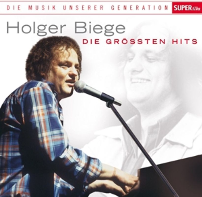 Biege,Holger - Musik unserer Generation-Die größten Hits