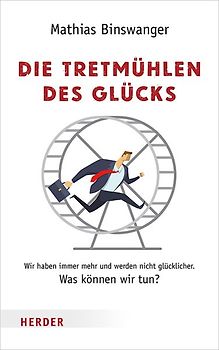Die Tretmühlen des Glücks
