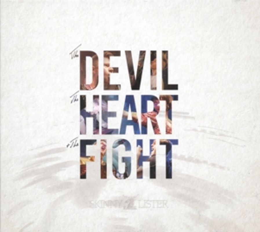 Skinny Lister - The Devil,The Heart & The Fight