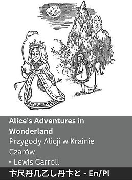 Alice's Adventures in Wonderland / Przygody Alicji w Krainie Czarów