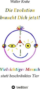 Die Evolution braucht Dich jetzt