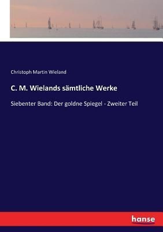 C. M. Wielands sämtliche Werke
