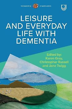 Leisure and Everyday Life with Dementia