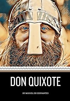 Don Quixote: English Edition of the 1615 Literary Classic (Annotated)
