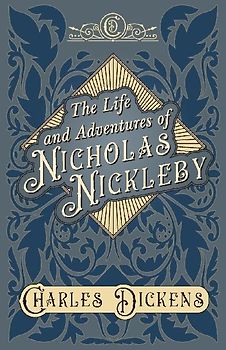 The Life and Adventures of Nicholas Nickleby