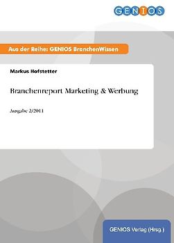 Branchenreport Marketing & Werbung