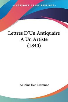 Lettres D'Un Antiquaire A Un Artiste (1840)