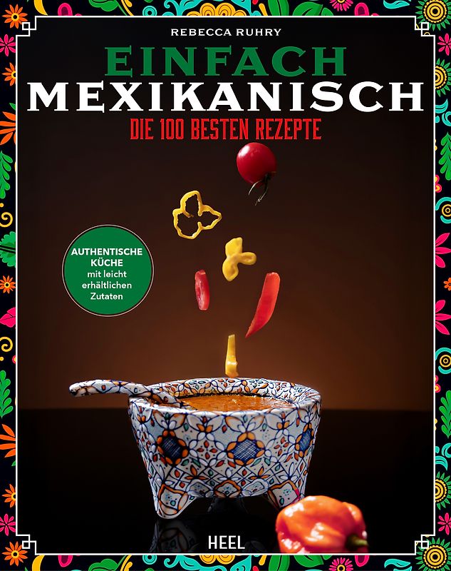Einfach Mexikanisch - Mexiko-Kochbuch
