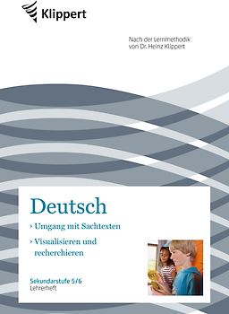Sachtexte | Visualisieren und Recherchieren. Sekundarstufe 5-6. Lehrerheft (5. und 6. Klasse)