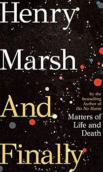 And Finally: Matters of Life and Death, the Sunday Times bestseller from the author of DO NO HARM
