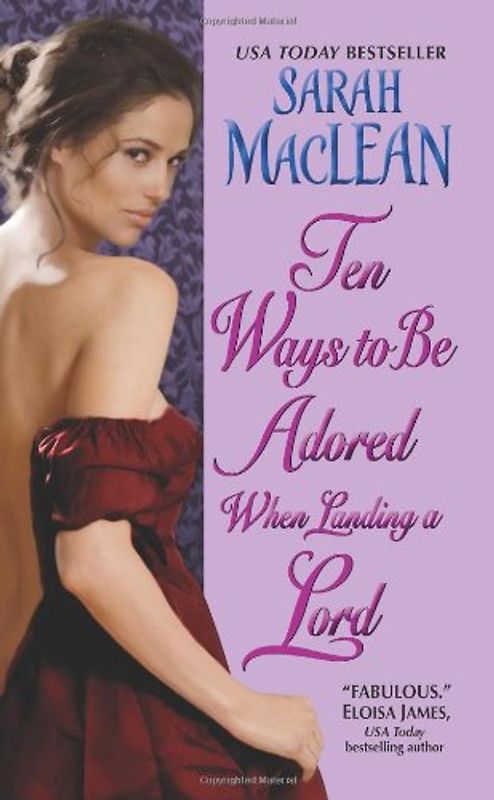 Ten Ways to Be Adored When Landing a Lord - Sarah Maclean