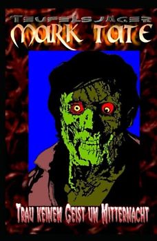 T 009: Trau keinem Geist um Mitternacht: „Oder glaubst du noch an das Märchen vom guten Geist?“ (TEUFELSJAEGER MARK TATE, Band 9)