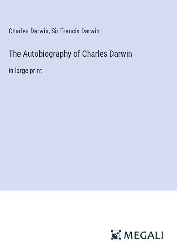 The Autobiography of Charles Darwin