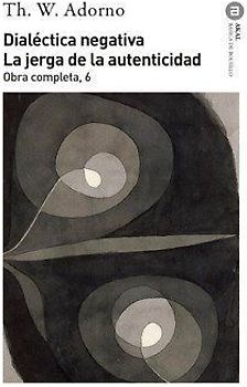 Dialéctica negativa : la jerga de la autenticidad